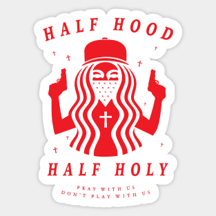 Half Hood Half Holy Sticker